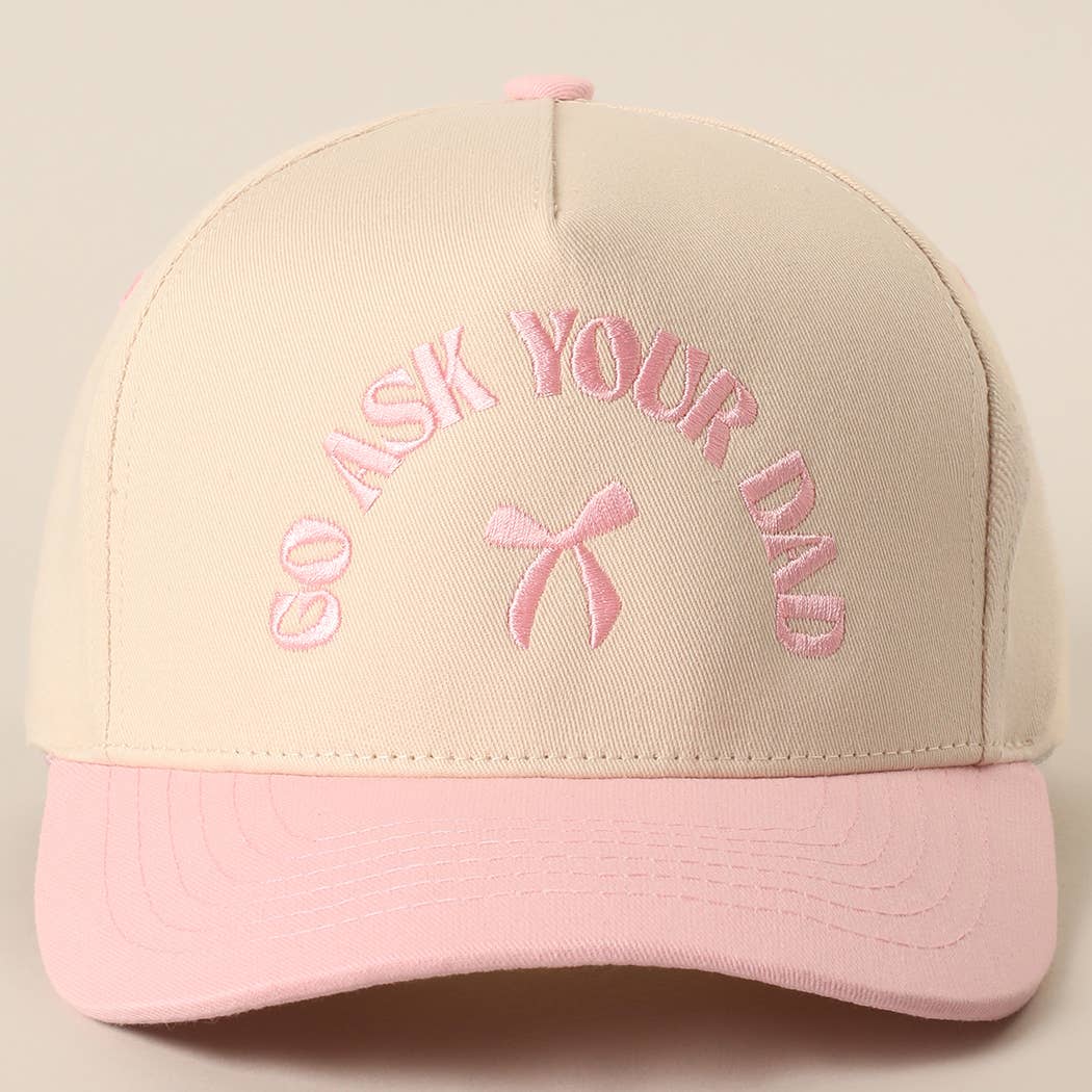 “Go ask your dad” Embroidery Baseball Cap